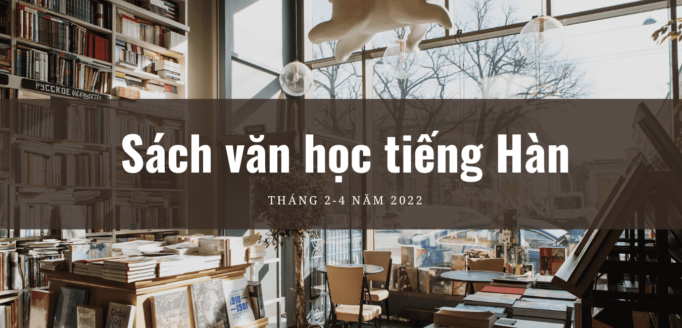 sach-van-hoc-tieng-han-thang-2-4-2022